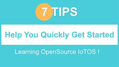 7 Tips To Help You Quickly Get Started Learning Opensource Iotos