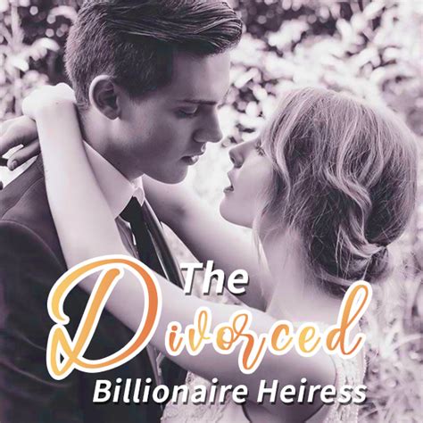 The Divorced Billionaire Heiress — Billionaire — Goodfm