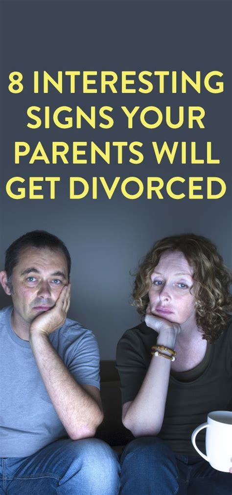 Interesting Signs Your Parents Might Get Divorced Getting Divorced