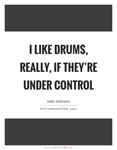 I don't know how long it has been since my ear has been free from the roll of a drum. Drums Quotes | Drums Sayings | Drums Picture Quotes