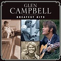 Greatest Hits — Glen Campbell | Last.fm