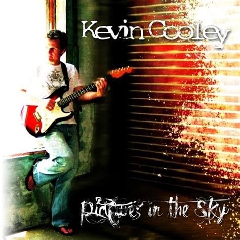 Kevin Cooley Pictures In The Sky Lyrics And Tracklist Genius