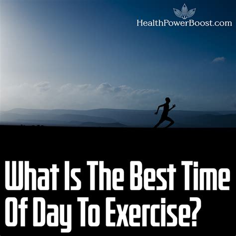 What Is The Best Time Of Day To Exercise Surprising Scientific