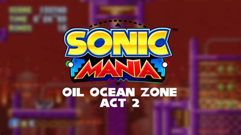 Sonic Mania Ost Oil Ocean Zone Act 2 Youtube
