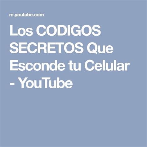 Los Codigos Secretos Que Esconde Tu Celular Youtube Youtube