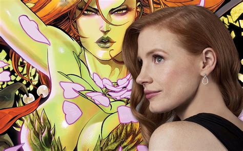 Jessica Chastain Up To Play Poison Ivy In Gotham City Sirens Geeks