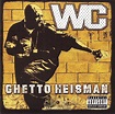 WC - Ghetto Heisman: CD | Rap Music Guide