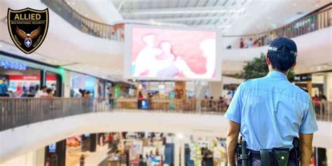 The Duties And Responsibilities Of Mall Security Guards Allied Multinational Security Inc