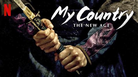 My Country The New Age Season 1 2019 Hd Trailer Youtube