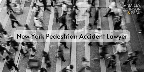 New York Pedestrian Accident Lawyer Bailey Johnson And Peck