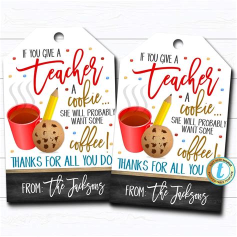 Tailored to reflect the recipient, like a gift card to the. Teacher Gift Tags, If You Give a Teacher a Cookie ...