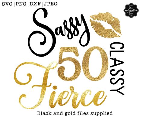 50 sassy classy fierce svg 50 and fab svg 50th birthday svg for women 50th birthday svg 50
