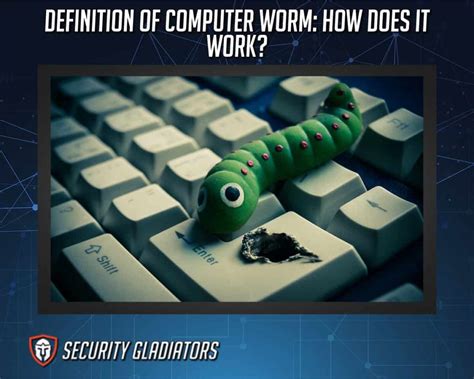 Definition Of Computer Worm How Does It Work