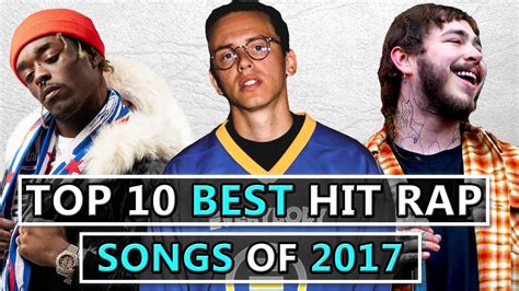 Top 10 Best Hit Rap Songs Of 2017 Youtube