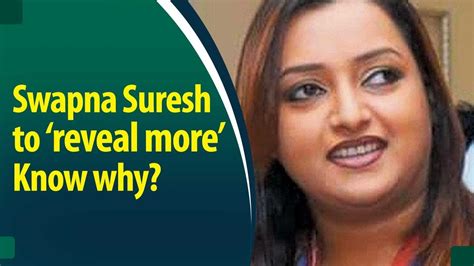 Swapna Suresh Prepares To Reveal More As She Feels Her Life Threatened Youtube