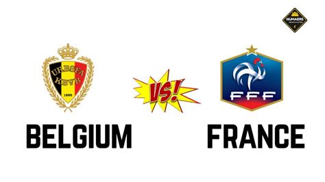 belgium vs france head 2 head youtube