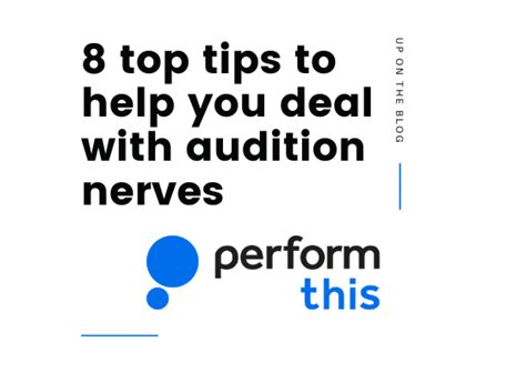 8 Top Tips To Help You Deal With Audition Nerves Perform This