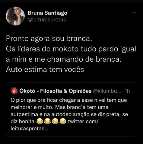 Òkòtó Filosofia And Opiniões On Twitter Uma Pessoa Preta Não Se Chama De “parda” Igual Na