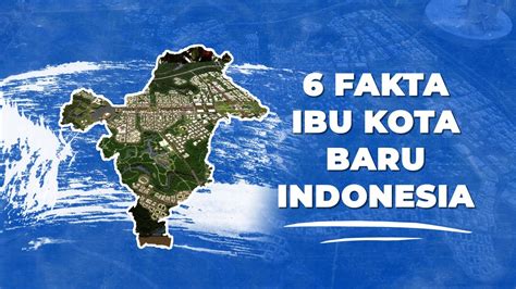 6 Fakta Ibu Kota Baru Indonesia Youtube