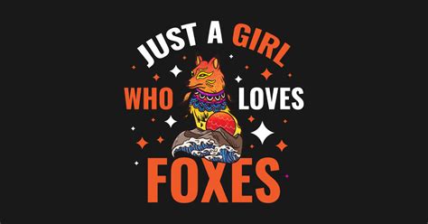Just A Girl Who Loves Foxes Funny Fox T Just A Girl Who Loves