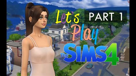 Lets Play The Sims 4 Part 1 Welcome To Willow Creek Youtube