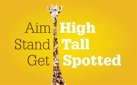 Aim High Stand Tall Get Spotted Like The Magnificent Giraffe With A