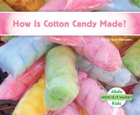 How Is Cotton Candy Made Abdo