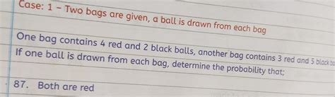 Case Two Bags Are Given A Ball Is Drawn From Each Bagone Bag Contain 4
