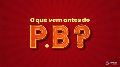 Jogos e atividades de Língua Portuguesa O que vem antes do P e B
