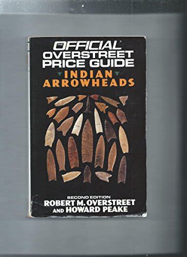 Official Overstreet Identification And Price Guide To Indian Arrowheads