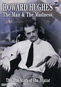 Howard Hughes: The Man and the Madness