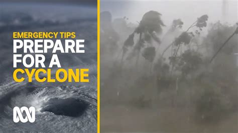 How To Plan And Prepare For Cyclones Emergency Tips Abc Australia