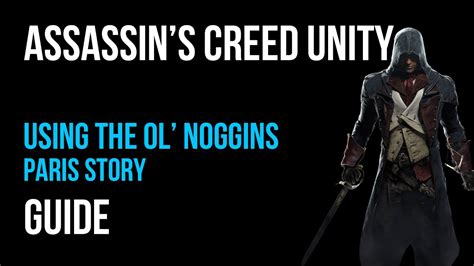 Assassin S Creed Unity Walkthrough The Ol Noggins Paris Story Gameplay