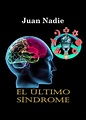 Relatos de Juan Nadie: El último síndrome (relato)