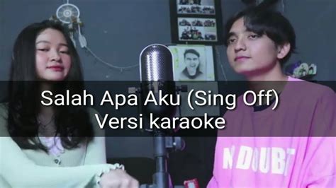 Sing Off Salah Apa Aku Reza Darmawangsa Vs Indah Aqila Lirik Video Youtube