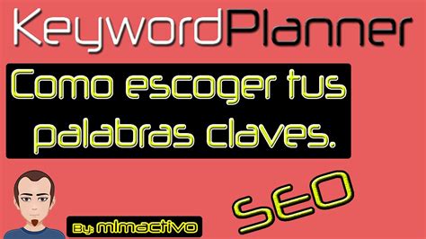 Planificador De Palabras Claves Adwords Como Escoger Palabras Claves