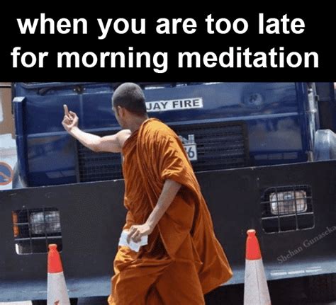 Tell me how great that's going! Best Meditation Memes Ever -- Made Me LMAO!