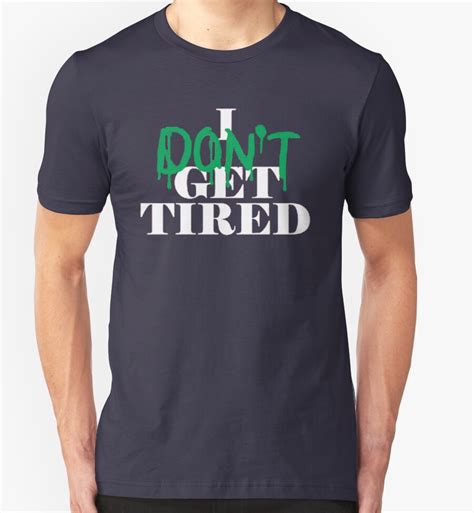 I Dont Get Tired Idgt Idgt T Shirts And Hoodies By Freelance Harper