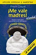 Me Vale Madres Reloaded Mantras Mexicanos Para La Liberacion Del ...