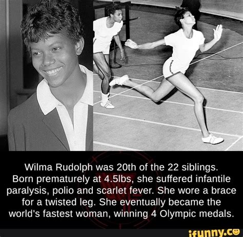 Wilma Rudolph Was 20th Of The 22 Siblings Born Prematurely At 4 51bs