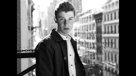 ซับไทย Shawn Mendes The Weight Lyrics Youtube