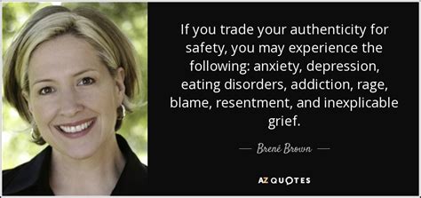 Brené Brown Quote If You Trade Your Authenticity For Safety You May