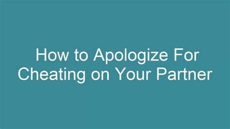 How To Apologize For Cheating On Your Partner Youtube