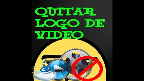 Como Quitar El Logo De Un Video Youtube