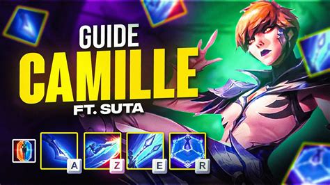 Guide Camille Build Runes Combos Ft Suta Master Otp Youtube