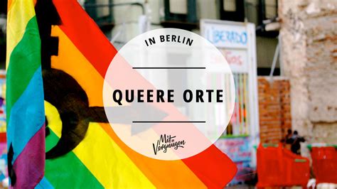 11 queere orte in berlin mit vergnügen berlin