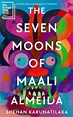The Seven Moons of Maali Almeida - Shehan Karunatilaka (WINNER OF THE ...