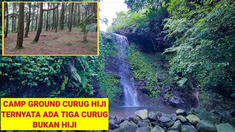 CAMP BOGOR CAMP CURUG HIJI TERNYATA PUNYA TIGA CURUG YouTube