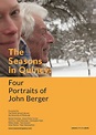 The Seasons in Quincy: Four Portraits of John Berger, 2016 Movie ...