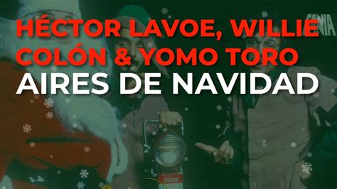 Héctor Lavoe Willie Colón And Yomo Toro Aires De Navidad Audio